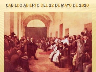 CABILDO ABIERTO DEL 22 DE MAYO DE 1810
 