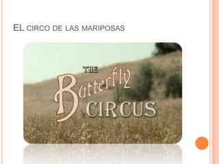 EL circo de las mariposas