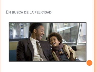 En busca de la felicidad