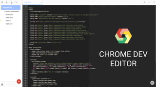 CHROME DEV
EDITOR
 