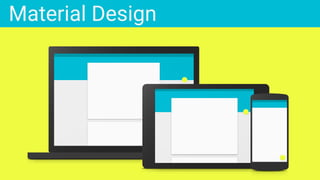Material Design
 