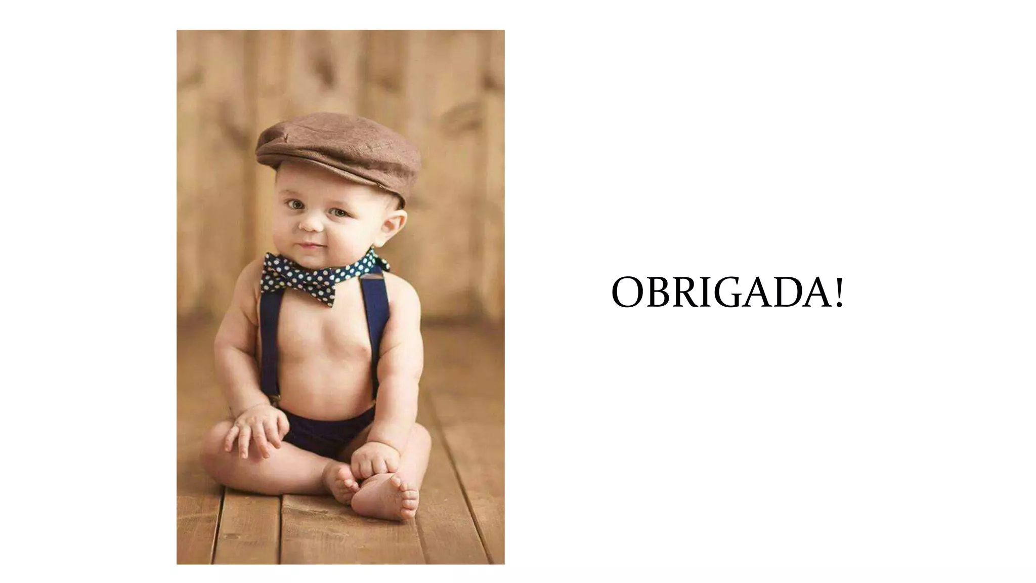 OBRIGADA!
 