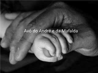 Avó do André e da Mafalda 