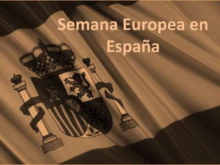 Semana Europea en
España
 