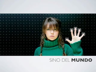 SINO DEL MUNDO
 