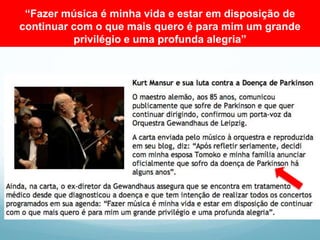 “Fazer música é minha vida e estar em disposição de
continuar com o que mais quero é para mim um grande
          privilégio e uma profunda alegria”
 