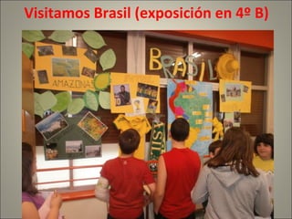 Visitamos Brasil (exposición en 4º B)