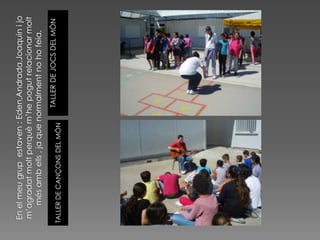 TALLERDEJOCSDELMÓN
TALLERDECANÇONSDELMÓN
 