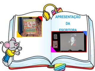 APRESENTAÇÃO
    DA
 ESCRITORA
 