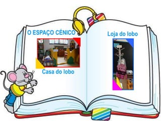 O ESPAÇO CÉNICO    Loja do lobo




    Casa do lobo
 