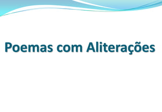 Poemas com Aliterações