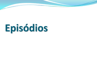 Episódios