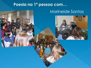 Poesia na 1ª pessoa com…Marineide Santos