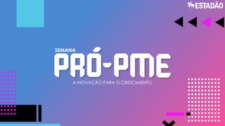 SEMANA
A INOVAÇÃO PARA O CRESCIMENTO
 