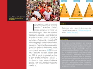 COMPORTAMENTO
CLASSE C, LOCOMOTIVA DO
CONSUMO




                          H
                                                                           REFERÊNCIA
                                   á algum tempo já se fala do “fenômeno
                                   da classe C”. Na verdade, a classe C      Saiba mais sobre o aumento do consumo da
                                   sempre existiu, mas foi invisível por     classe C nestas matérias d’O Globo, do Yahoo e
                          muito tempo. Agora, com o bom momento              do site Monitor Mercantil.
                          da economia brasileira, o poder de compra
                          e as conquistas dessa parcela da população
                                                                           OPORTUNIDADE
                          aumentaram. Mas isso não é novidade, é? A
                          novidade aqui é que isso não é uma tendência       Esses dados recentes, obtidos em uma pesquisa
                          passageira. Mesmo com todos os impactos            do Ibope Inteligência, mostram que a classe C não
                                                                             é uma “moda passageira”, tampouco um “nicho”
                          provocados pela crise internacional e com
                                                                             em um mercado em que as classes A e B são os
                          o crescimento bem menor (2,7%) do nosso            consumidores dominantes (ou eram). A classe C é
                          PIB, o consumo aqui deve crescer 13,5%             52% da população e maioria não é nicho. E esses
                                                                             dados mostram a importância dessa camada
                          em 2012. A grande responsável por isso
                                                                             da população na economia, além de apontarem
                          é, quem diria há alguns anos?, a classe C,         uma oportunidade para mudar as estratégias de
                          que tem crescido em número absoluto de             marketing de muitas empresas, voltadas apenas
                          pessoas e tem tido aumento de renda acima          para a elite e que fingem que a classe C não existe.
                                                                             Pois ela existe e será responsável por boa parte do
                          da inflação.                                       lucro dessas empresas.
 
