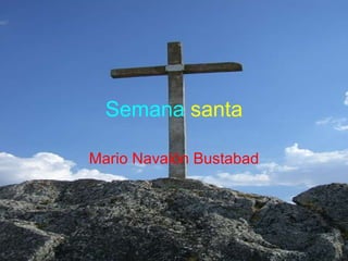 Semana   santa Mario Navalón Bustabad 