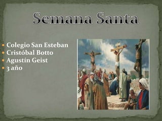    Colegio San Esteban
   Cristóbal Botto
   Agustín Geist
   3 año
 