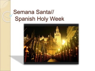 Semana Santa//
Spanish Holy Week
 