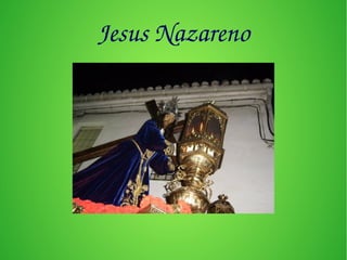 Jesus Nazareno

 