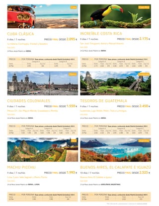 Más información, presupuestos y reservas en: www.tui.com/es Más información, presupuestos y reservas en: www.tui.com/es
ciudades coloniales
9 días / 7 noches 	 Precio final desde 1.550 €
México D.F., San Miguel Allende, Guadalajara y Morelia
cuba clásica
9 días / 7 noches 	 Precio final desde 2.095 €
La Habana, Cienfuegos, Trinidad y Varadero
NUEVA YORK Y WASHINGTON
9 días / 7 noches 	 Precio final desde 2.850 €
Nueva York y Washington
florida
7 días / 5 noches 	 Precio final desde 2.450 €
Miami
estancia en punta cana
9 días / 7 noches 	 Precio final desde 1.795 €
Punta Cana
ESTANCIA EN NUEVA YORK
9 días / 7 noches 	 Precio final desde 1.825 €
Nueva York
ESTANCIA en miami
7 días / 5 noches 	 Precio final desde 1.625 €
Miami
SANTO DOMINGO Y PUNTA CANA
9 días / 7 noches 	 Precio final desde 1.820 €
Santo Domingo y Punta Cana
INCREíBLE COSTA RICA
9 días / 7 noches 	 Precio final desde 2.175 €
San José, Tortuguero, Arenal y Manuel Antonio
BUENOS AIRES, EL CALAFATE E IGUAZÚ
10 días / 7 noches 	 Precio final desde 2.525 €
Buenos Aires, El Calafate e Iguazú
TESOROS DE GUATEMALA
9 días / 7 noches 	 Precio final desde 2.450 €
Guatemala, Lago Atitlán, Petén, Tikal y La Antigua
MACHU PICCHU
9 días / 7 noches 	 Precio final desde 1.995 €
Lima, Cusco, Valle Sagrado y Machu Picchu
Salidas
24 de Marzo desde Madrid con IBERIA.
Salidas
24 Marzo desde Madrid con IBERIA.
Salidas
24 de Marzo desde Madrid con IBeria.
Salidas
26 de Marzo desde Madrid con IBeria.
Salidas
24 de Marzo desde Madrid con IBeria.
Salidas
24 de Marzo desde Madrid con IBeria.
Salidas
26 de Marzo desde Madrid con IBeria.
Salidas
24 de Marzo desde Madrid con IBeria.
Salidas
24 de Marzo desde Madrid con IBERIA.
Salidas
23 de Marzo desde Madrid con aerolíneas argentinas.
Salidas
24 de Marzo desde Madrid con IBERIA.
Salidas
24 de Marzo desde Madrid con IBERIA y LATAM.
México
CubaEstados Unidos
Estados UnidosEstados Unidos
Estados Unidos
República Dominicana República Dominicana
Costa Rica
Argentina
Guatemala
Perú
Precio final por persona Tasas aéreas y carburante desde Madrid (incluidos): 350 €
Salida
Categoría A Categoría B Categoría C
Doble Triple Sup Ind Doble Triple Sup Ind Doble Triple Sup Ind
24 Mar 1.550 1.495 200 1.650 1.590 250 1.680 1.610 270
Precio final por persona Tasas aéreas y carburante desde Madrid (incluidos): 450 €
Salida
Categoría A Categoría B
Doble Sup Ind Doble Sup Ind
24 Mar 2.095 320 2.295 370
Precio final por persona Tasas aéreas y carburante desde Madrid (incluidos): 310 €
Salida
Categoría A Categoría B Categoría C
Doble Triple Sup Ind Doble Triple Sup Ind Doble Triple Sup Ind
24 Mar 2.175 2.025 470 2.240 2.075 535 2.260 2.090 555
Precio final por persona Tasas aéreas y carburante desde Madrid (incluidos): 290 €
Salida
Categoría A Categoría B Categoría C
Doble Triple Sup Ind Doble Triple Sup Ind Doble Triple Sup Ind
24 Mar 2.450 2.325 570 2.595 2.480 745 3.035 2.870 1150
Precio final por persona Tasas aéreas y carburante desde Madrid (incluidos): 530 €
Salida Doble Triple Sup. Ind
24 Mar 1.995 1.995 365
Precio final por persona Tasas aéreas y carburante desde Madrid (incluidos): 500 €
Salida Doble Triple Sup. Ind
23 Mar 2.525 2.525 510
Precio final por persona Tasas aéreas y carburante desde Madrid (incluidos): 350 €
Salida Doble Triple Sup. Ind
24 Mar 2.850 2.575 1.340
Precio final por persona Tasas aéreas y carburante desde Madrid (incluidos): 350 €
Salida Doble Triple Sup. Ind
26 Mar 2.450 2.280 835
Precio final por persona Tasas aéreas y carburante desde Madrid (incluidos): 350 €
Salida Iberostar 70 Park Ave. Wyndham New Yorker Paramount
24 Mar 1.825 1.875 1.890
Precio final por persona Tasas aéreas y carburante desde Madrid (incluidos): 350 €
Salida Dorchester Miami Beach Resort Grand Beach Hotel
26 Mar 1.625 1.695 1.875
Hoteles
Iberostar 70 Park Avenure, Wyndham New Yorker y
Paramount (Primera)
Hoteles
Dorchester (Turista Sup.),
Miami Beach Resort y Grand Beach Hotel (Primera)
Hoteles
Caribe Club Princess, Grand Palladium Palace y TRS
Turquesa (Lujo)
Precio final por persona Tasas aéreas y carburante desde Madrid (incluidos): 500 €
Salida
Categoría A Categoría B
Doble Sup Ind Doble Sup Ind
24 Mar 1.820 380 2.280 460
Precio final por persona Tasas aéreas y carburante desde Madrid (incluidos): 500 €
Salida
Caribe Club Princess Grand Palladium Palace TRS Turquesa
Doble Sup Ind Doble Sup Ind Doble Sup Ind
24 Mar 1.795 380 2.400 575 2.655 705
 