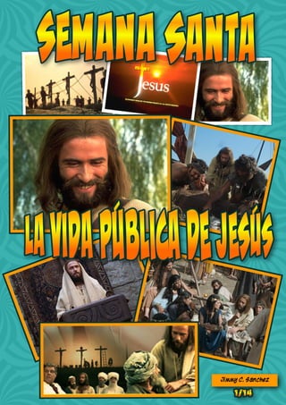 Semana Santa 2016 La Vida Pública de Jesús 