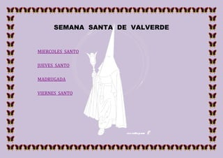 SEMANA SANTA DE VALVERDE


MIERCOLES SANTO

JUEVES SANTO

MADRUGADA

VIERNES SANTO
 