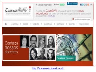 http://www.contentmind.com.br 
 