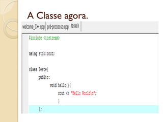 A Classe agora.
 