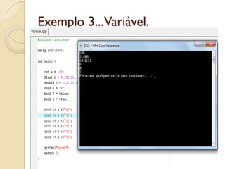 Exemplo 3...Variável.
 