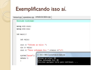 Exemplificando isso aí.
 