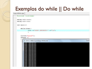 Exemplos do while || Do while
 