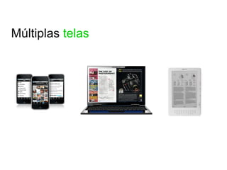 Múltiplas telas
 