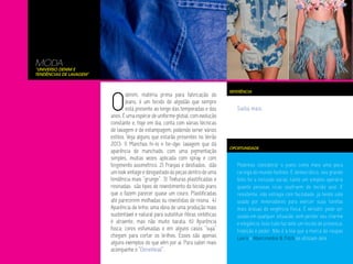 MODA
“Universo Denim e
Tendências de Lavagem”




                         O
                                                                                   REFERÊNCIA
                                 denim, matéria prima para fabricação do
                                 Jeans, é um tecido de algodão que sempre
                                 está presente ao longo das temporadas e dos          Saiba mais.
                         anos. É uma espécie de uniforme global, com evolução
                         constante e, hoje em dia, conta com várias técnicas
                         de lavagem e de estampagem, podendo servir vários
                         estilos. Veja alguns que estarão presentes no Verão
                         2013: 1) Manchas hi-lo e tie-dye: lavagem que dá
                                                                                   OPORTUNIDADE
                         aparência de manchado, com uma pigmentação
                         simples, muitas vezes aplicada com spray e com
                         tingimento assimétrico. 2) Franjas e desfiados: dão          Podemos considerar o jeans como mais uma peça
                         um look vintage e desgastado às peças dentro de uma          coringa do mundo fashion. É democrático, seu grande
                         tendência mais “grunge”. 3) Texturas plastificadas e         feito foi a inclusão social, tanto um simples operário
                         resinadas: são tipos de revestimento do tecido jeans         quanto pessoas ricas usufruem do tecido azul. É
                         que o fazem parecer quase um couro. Plastificadas            resistente, não estraga com facilidade, já tendo sido
                         até parecerem molhadas ou revestidas de resina. 4)           usado por mineradores para exercer suas tarefas
                         Aparência de linho: uma ideia de uma produção mais           mais árduas de exigência física. É versátil, pode ser
                         sustentável e natural para substituir fibras sintéticas      usado em qualquer situação, sem perder seu charme
                         é atraente, mas não muito barata. 6) Aparência               e elegância. Isso tudo faz dele um tecido de presença,
                         fosca: cores esfumadas e em alguns casos “suja”              tradição e poder. Não é á toa que a marca de roupas
                         chegam para cortar os brilhos. Esses são apenas              Levi’s e Abercrombie & Fitch se utilizam dele.
                         alguns exemplos do que vêm por aí. Para saber mais
                         acompanhe o “Deninhead”.
 