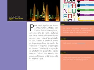 DIVIRTA-SE!
FESTIVAL | FRANCOPHONIE
(SP)




                          P
                                                                    ONDE?
                                  ara todos aqueles que amam
                                  a língua francesa, chega a São      São vários mini-eventos acontecendo em
                                  Paulo o festival Francophonie,      vários locais de São Paulo, os endereços estão
                          com uma série de eventos culturais          disponíveis abaixo, no link da programação.

                          que têm o francês como elemento em
                          comum. A ideia é mostrar a diversidade    QUANDO?
                          de usos, dialetos e dinâmicas dentro
                          da língua mais chique do mundo. Os          Até 8 de abril, confira a programação.
                          destaques ficam para a apresentação
                          da violinista Fiona Monbet, a exposição
                          do artista Alberto Giacometti e o Ciclo
                          François Truffaut, com exibição dos       QUANTO?


                          principais filmes do lendário cineasta
                                                                       O valor da entrada varia de acordo com o evento,
                          da Nouvelle Vague.                           saiba mais acima, no link da programação.
 