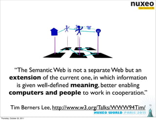 “The Semantic Web is not a separate Web but an
        extension of the current one, in which information
           is gi...