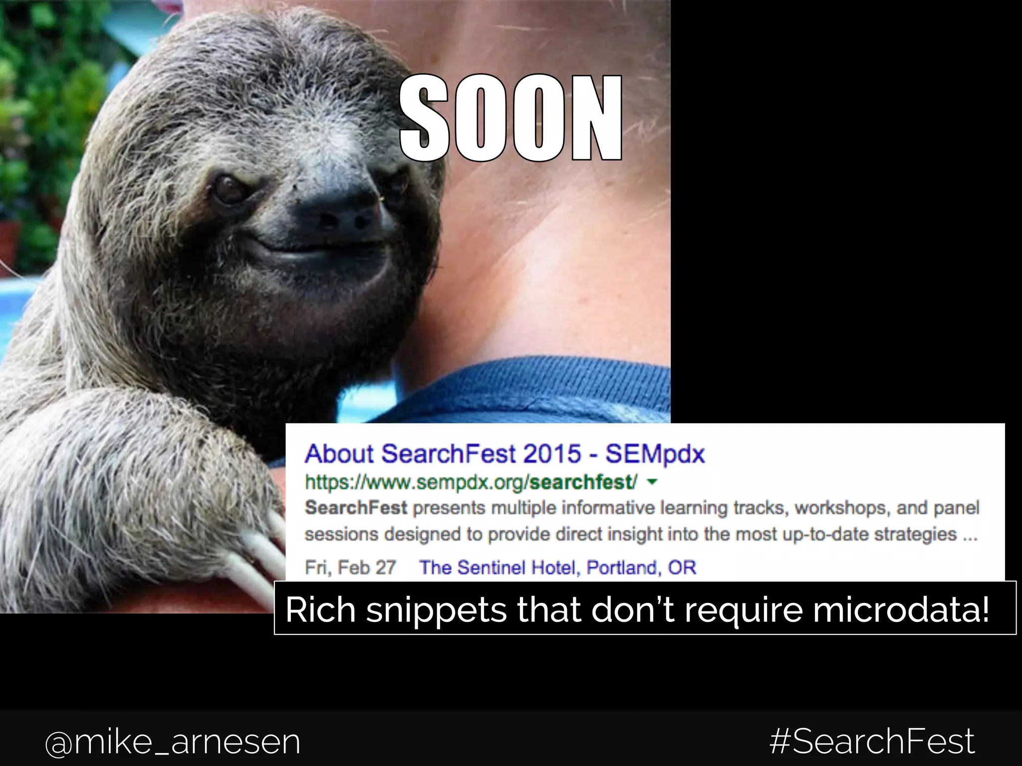 @mike_arnesen #SMX
Rich snippets that
don’t need microdata!
 