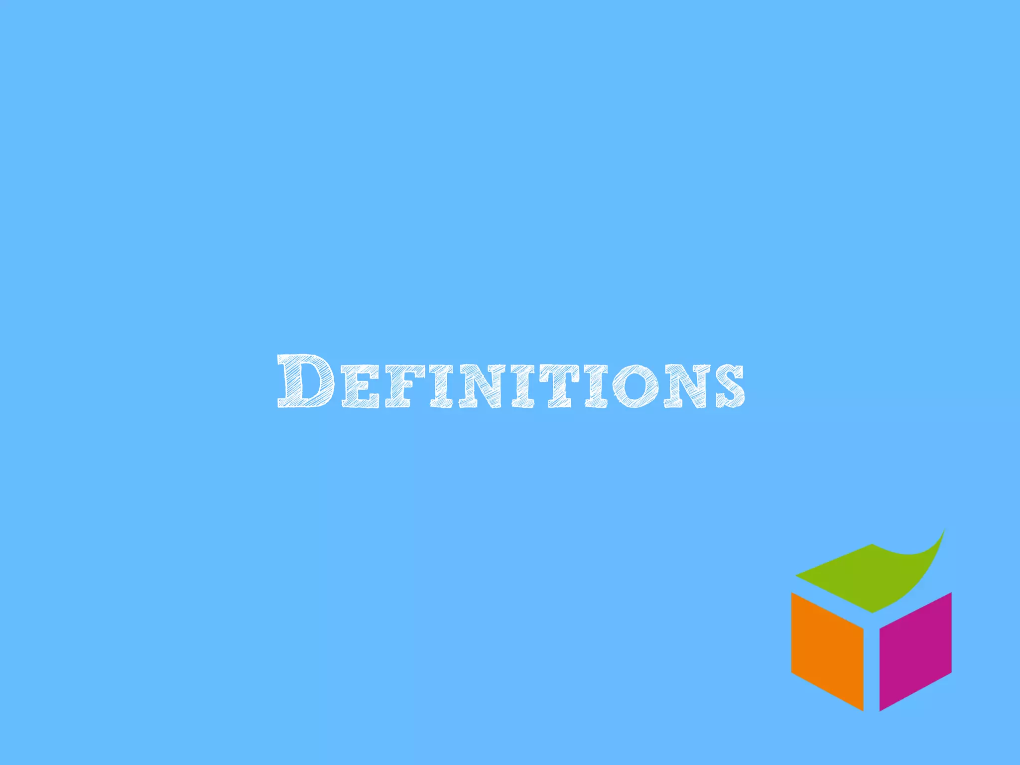 DEFINITIONS
 