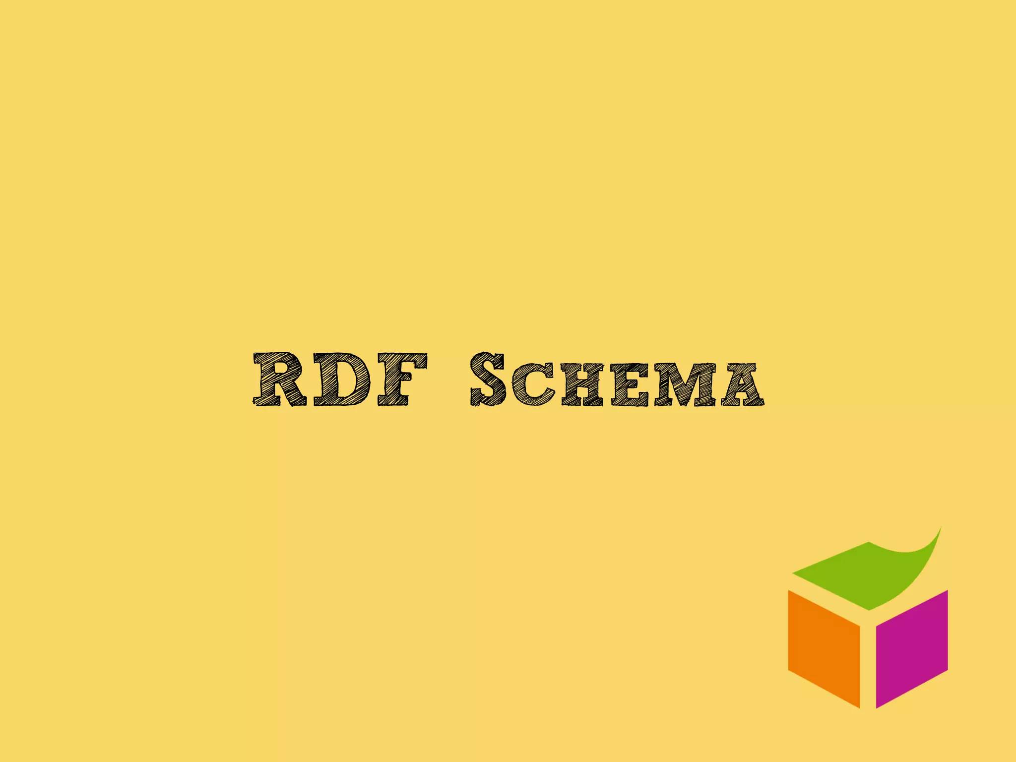 RDF SCHEMA
 