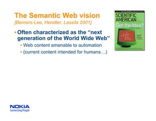 • At the core, the Semantic Web is about
  •  describing things (objects, concepts, services, …)
  •  querying the descrip...