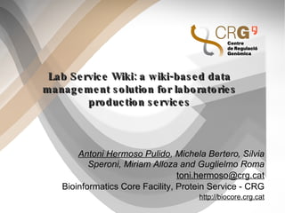 Lab Service Wiki: a wiki-based data management solution for laboratories production services ,[object Object]