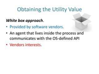 AgendaBackground & MotivationOur Approach Obtaining the utility valueSystem SettingsProblem ComplexityBounded state spaceThe use of the dependency graph