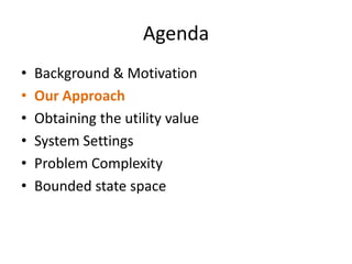 Our ApproachProcess behavior depends greatly on the state of the OS. A good scheduler will take into account the current state of the system. There is nosuch scheduler!