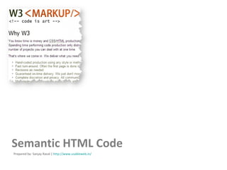 Semantic HTML Code Prepared by: Sanjay Raval |  http:// www.usableweb.in / 