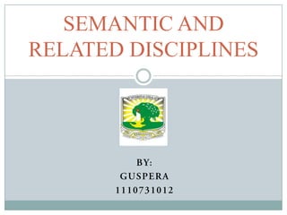 SEMANTIC AND
RELATED DISCIPLINES

 