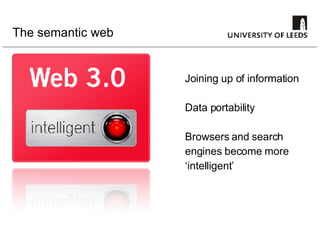 The semantic web Joining up of information Data portability Browsers and search  engines become more ‘ intelligent’ 