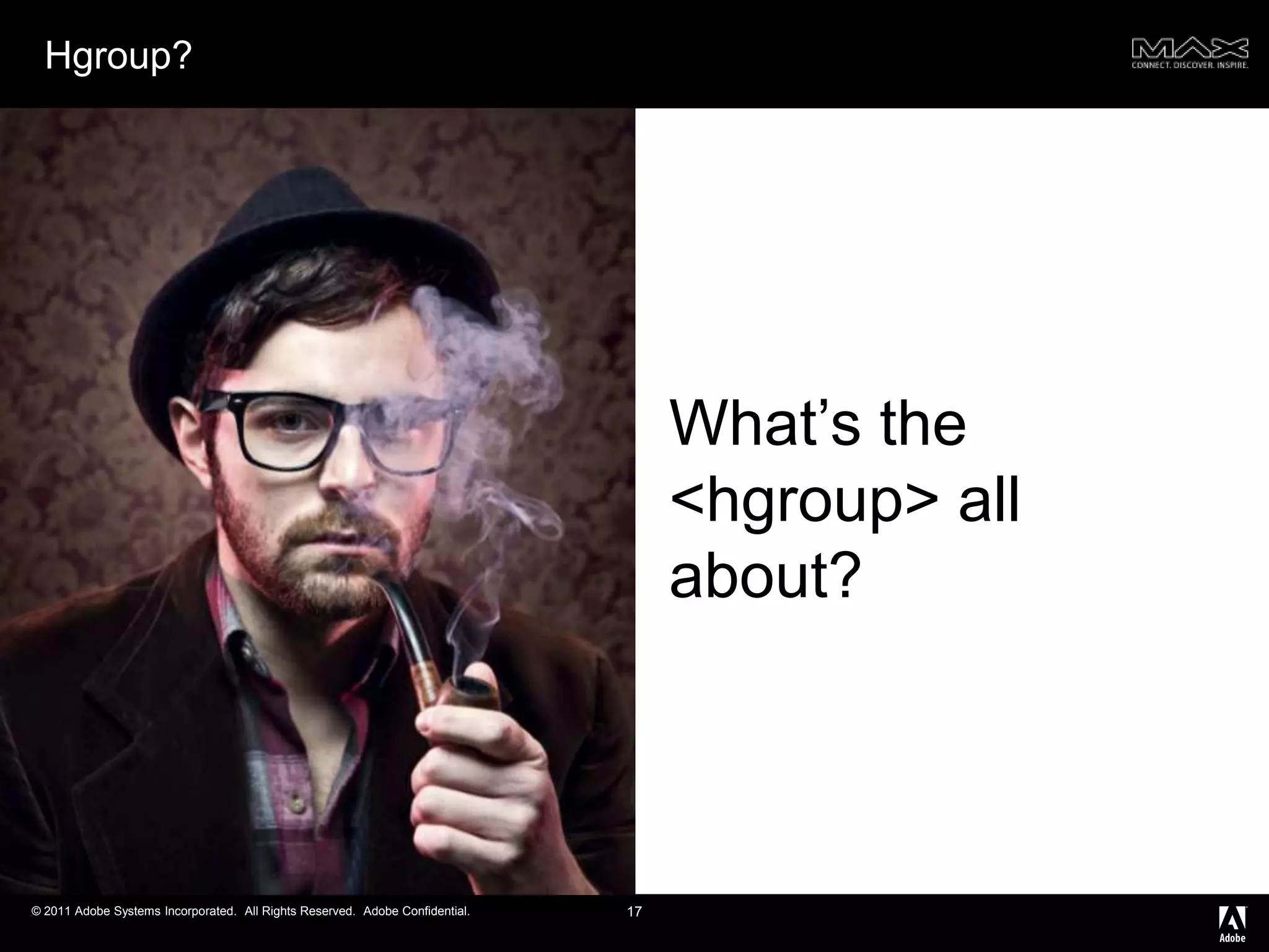 Hgroup?17What’s the <hgroup> all about?