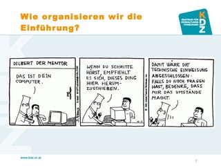 Wie organisieren wir die Einführung? 