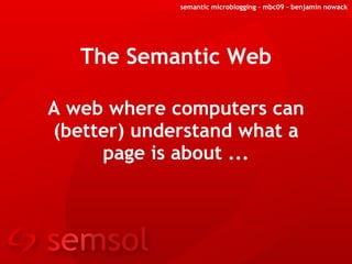 A web where computers can (better) understand what a page is about ... The Semantic Web 