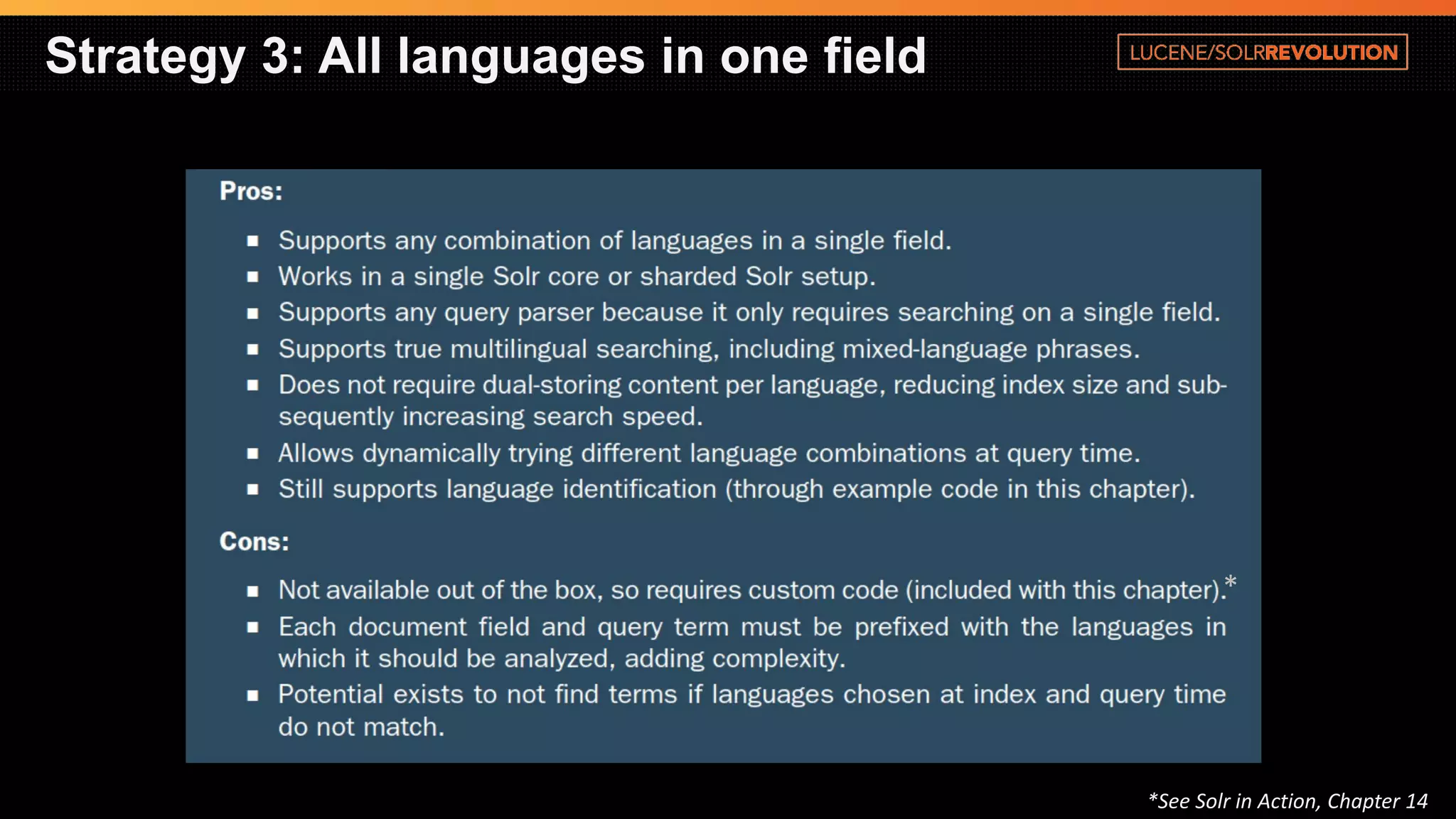 Strategy 3: All languages in one field 
* 
*See Solrin Action, Chapter 14  