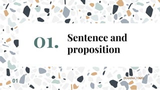 Sentence and
proposition
01.
01
(Kreidler,1998)
 